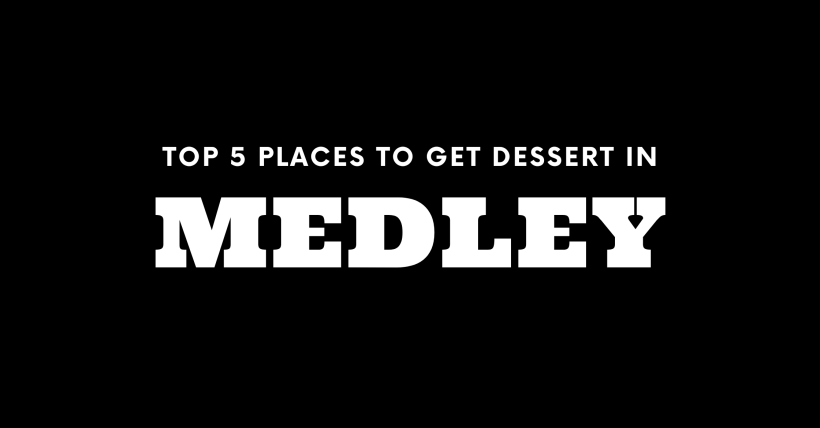 Top 5 Places to Get Dessert in Medley